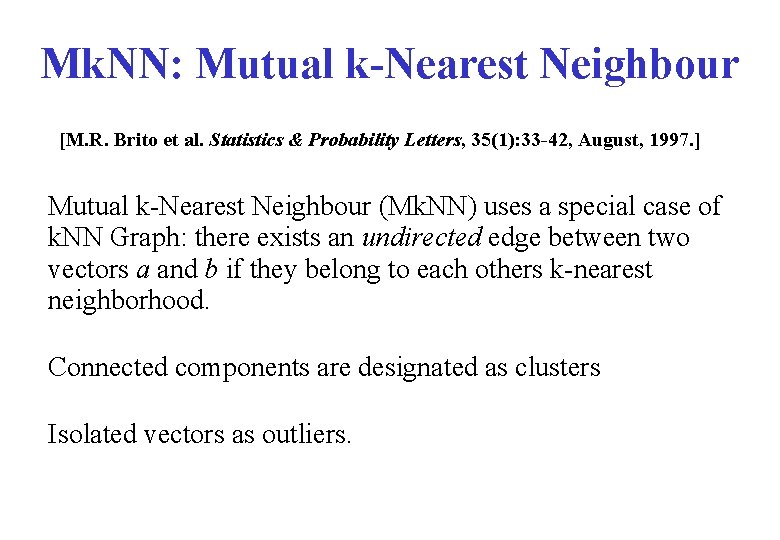 Mk. NN: Mutual k-Nearest Neighbour [M. R. Brito et al. Statistics & Probability Letters,