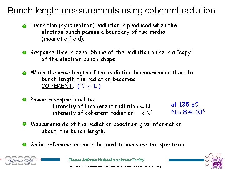 Bunch length measurements using coherent radiation Transition (synchrotron) radiation is produced when the electron