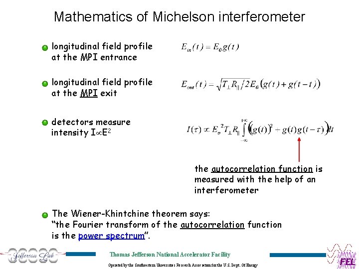 Mathematics of Michelson interferometer longitudinal field profile at the MPI entrance longitudinal field profile