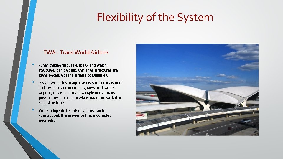 Flexibility of the System TWA - Trans World Airlines • When talking about flexibility