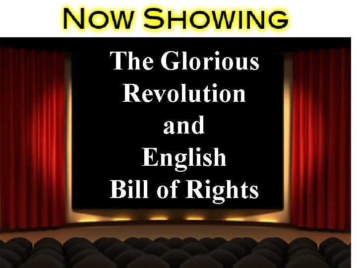 The Glorious Revolution and English Bill of Rights 