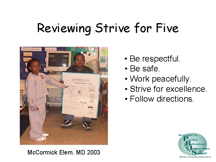 Reviewing Strive for Five • Be respectful. • Be safe. • Work peacefully. •