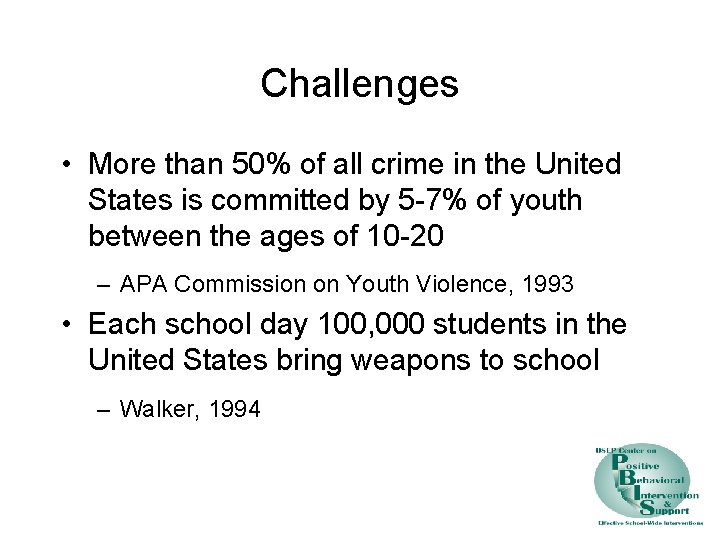 Challenges • More than 50% of all crime in the United States is committed