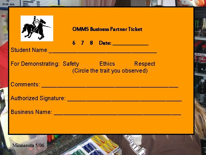 OMMS Business Partner Ticket 6 7 8 Date: ________ Student Name _________________ For Demonstrating:
