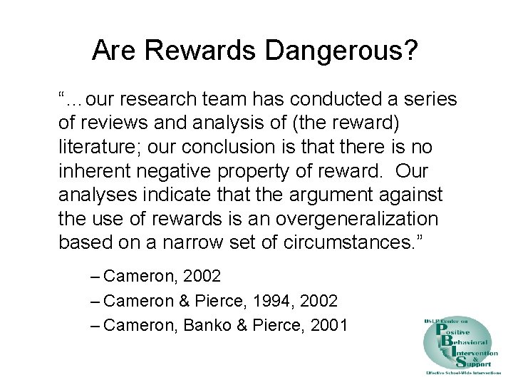 Are Rewards Dangerous? “…our research team has conducted a series of reviews and analysis