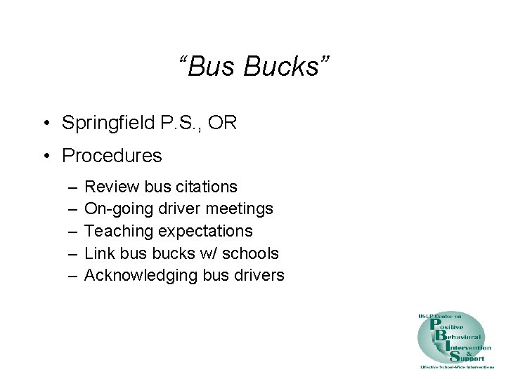 “Bus Bucks” • Springfield P. S. , OR • Procedures – – – Review