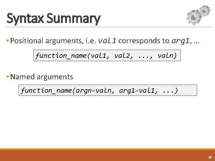 Syntax Summary • Positional arguments, i. e. val 1 corresponds to arg 1, … Syntax Summary • Positional arguments, i. e. val 1 corresponds to arg 1, …