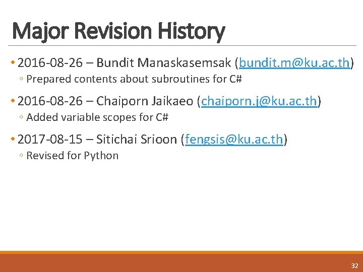 Major Revision History • 2016 -08 -26 – Bundit Manaskasemsak (bundit. m@ku. ac. th) Major Revision History • 2016 -08 -26 – Bundit Manaskasemsak (bundit. m@ku. ac. th)
