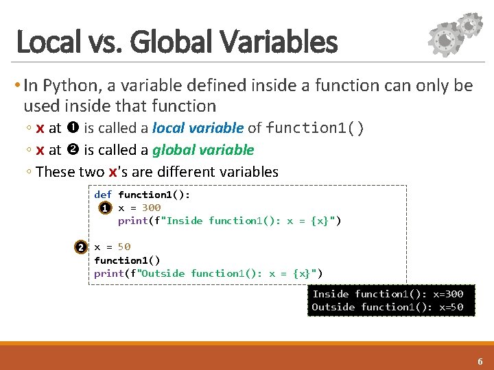 Local vs. Global Variables • In Python, a variable defined inside a function can Local vs. Global Variables • In Python, a variable defined inside a function can