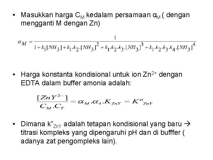  • Masukkan harga CM kedalam persamaan αM ( dengan mengganti M dengan Zn)