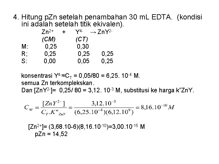 4. Hitung p. Zn setelah penambahan 30 m. L EDTA. (kondisi ini adalah setelah