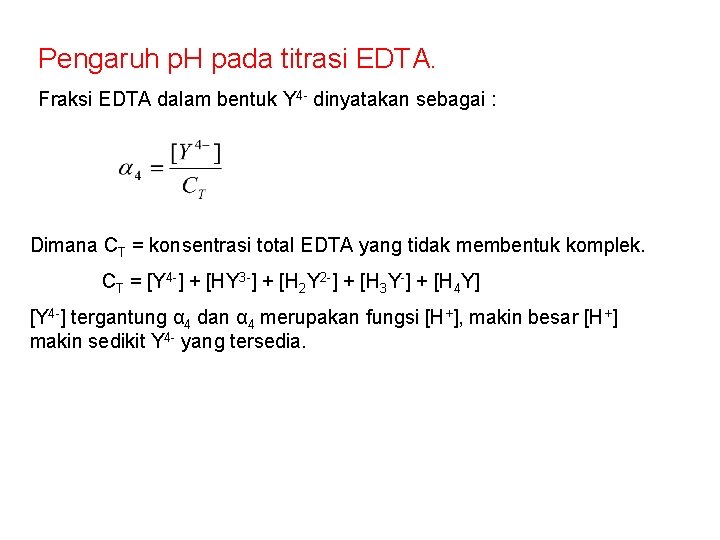 Pengaruh p. H pada titrasi EDTA. Fraksi EDTA dalam bentuk Y 4 - dinyatakan