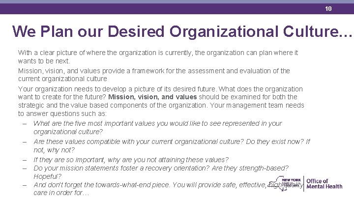 10 We Plan our Desired Organizational Culture… With a clear picture of where the