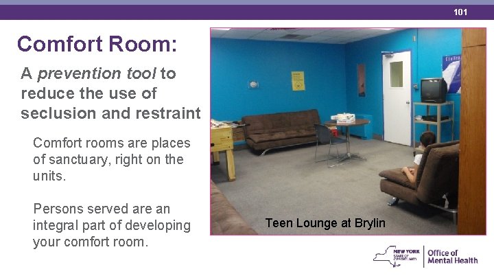 101 Comfort Room: A prevention tool to reduce the use of seclusion and restraint