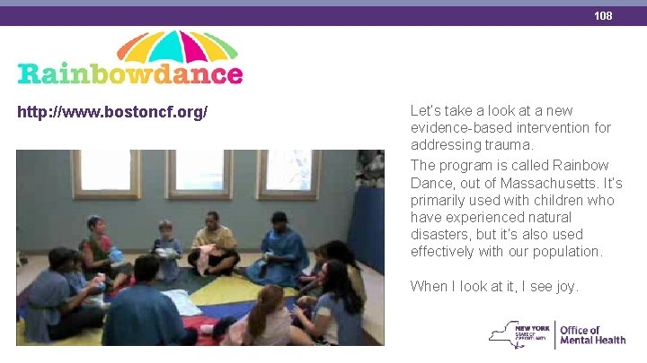 108 http: //www. bostoncf. org/ Let’s take a look at a new evidence-based intervention