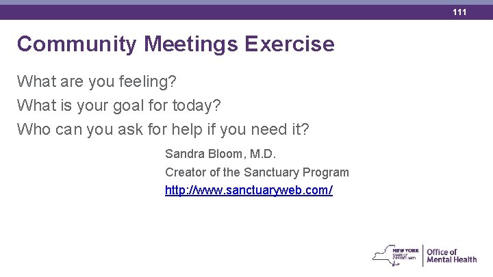 111 Community Meetings Exercise What are you feeling? What is your goal for today?