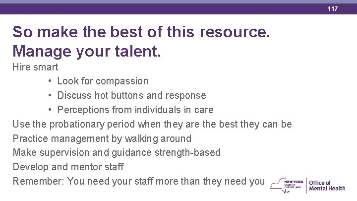 117 So make the best of this resource. Manage your talent. Hire smart •