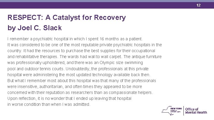 12 RESPECT: A Catalyst for Recovery by Joel C. Slack I remember a psychiatric