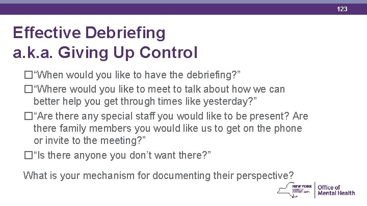 123 Effective Debriefing a. k. a. Giving Up Control �“When would you like to
