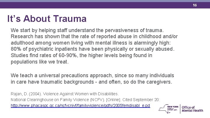 16 It’s About Trauma We start by helping staff understand the pervasiveness of trauma.