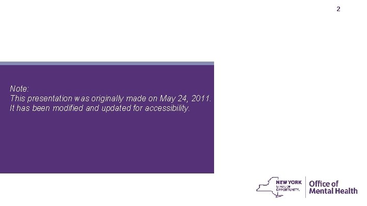 2 Note: This presentation was originally made on May 24, 2011. It has been