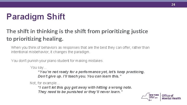 24 Paradigm Shift The shift in thinking is the shift from prioritizing justice to