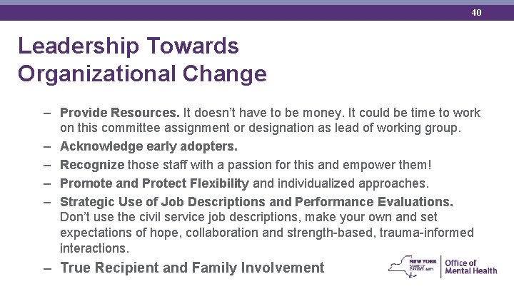 40 Leadership Towards Organizational Change – Provide Resources. It doesn’t have to be money.