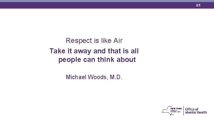 61 Respect is like Air Take it away and that is all people can
