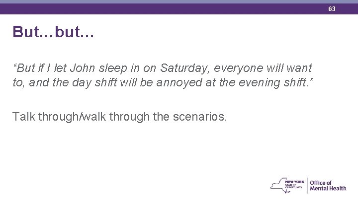 63 But…but… “But if I let John sleep in on Saturday, everyone will want