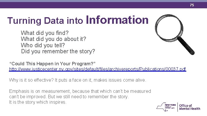 75 Turning Data into Information What did you find? What did you do about