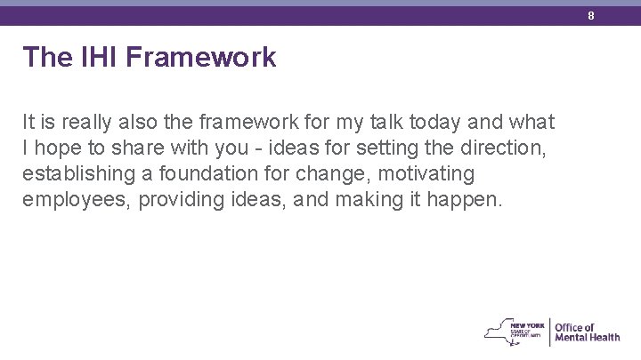 8 The IHI Framework It is really also the framework for my talk today