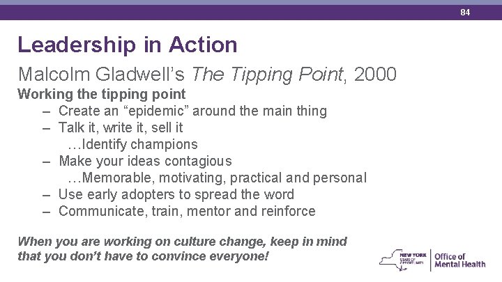 84 Leadership in Action Malcolm Gladwell’s The Tipping Point, 2000 Working the tipping point