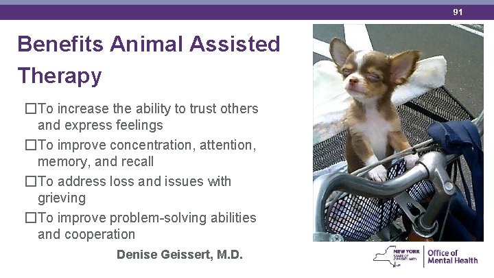 91 Benefits Animal Assisted Therapy �To increase the ability to trust others and express