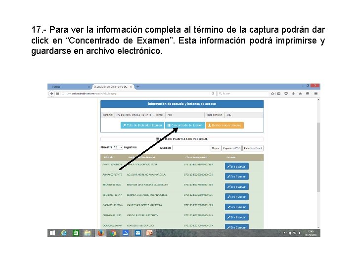 17. - Para ver la información completa al término de la captura podrán dar