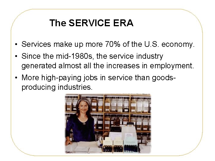 The SERVICE ERA LG 8 • Services make up more 70% of the U.