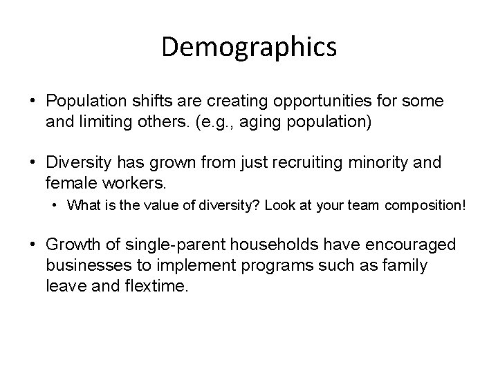 Demographics • Population shifts are creating opportunities for some and limiting others. (e. g.