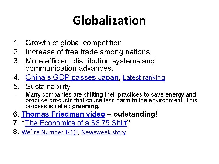 Globalization 1. Growth of global competition 2. Increase of free trade among nations 3.