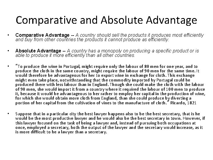 Comparative and Absolute Advantage • Comparative Advantage -- A country should sell the products