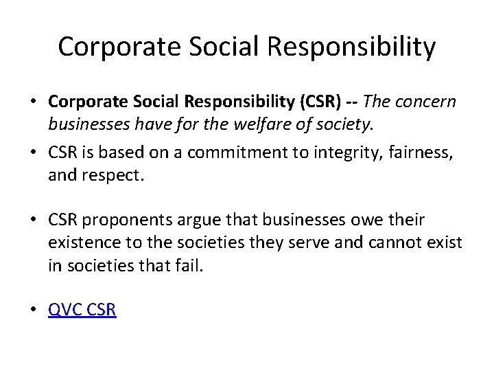 Corporate Social Responsibility • Corporate Social Responsibility (CSR) -- The concern businesses have for