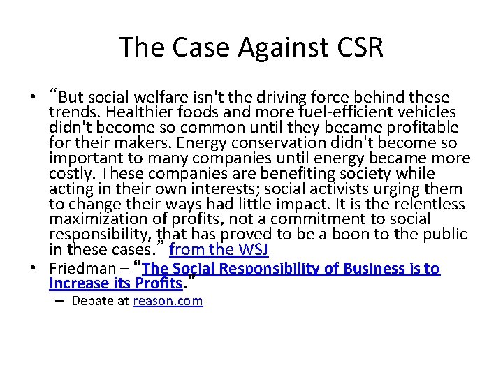 The Case Against CSR • “But social welfare isn't the driving force behind these