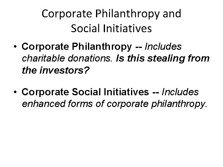 Corporate Philanthropy and Social Initiatives • Corporate Philanthropy -- Includes charitable donations. Is this
