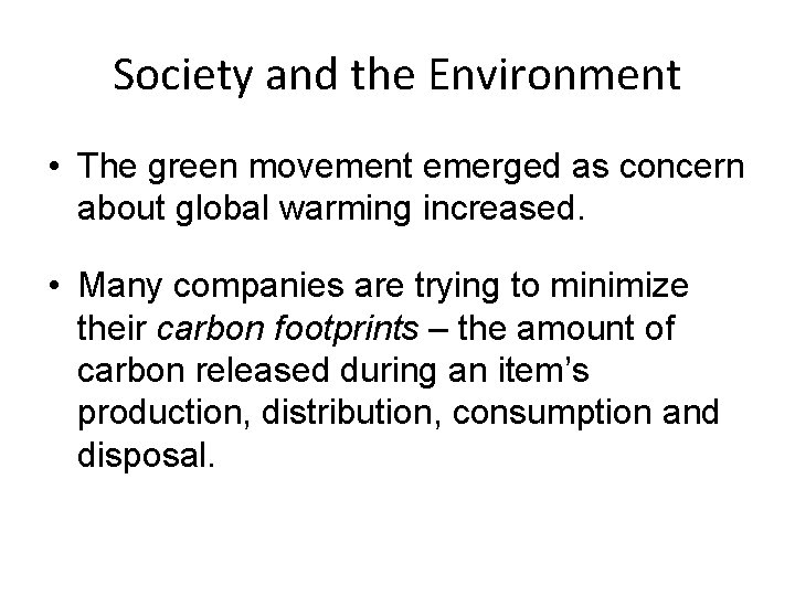 Society and the Environment • The green movement emerged as concern about global warming