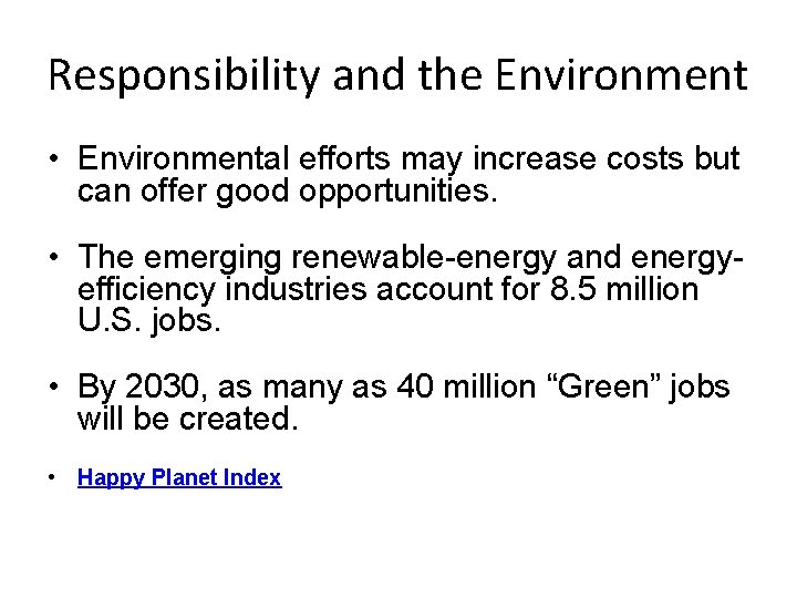 Responsibility and the Environment • Environmental efforts may increase costs but can offer good