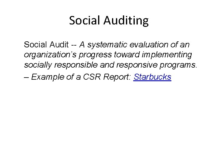 Social Auditing Social Audit -- A systematic evaluation of an organization’s progress toward implementing