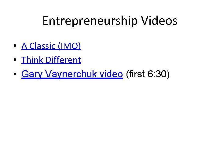 Entrepreneurship Videos • A Classic (IMO) • Think Different • Gary Vaynerchuk video (first