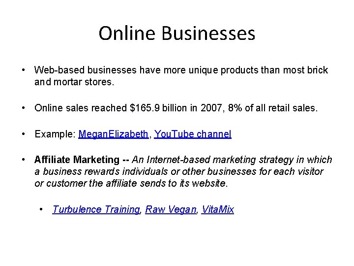 Online Businesses • Web-based businesses have more unique products than most brick and mortar