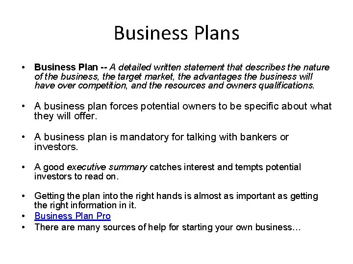 Business Plans • Business Plan -- A detailed written statement that describes the nature