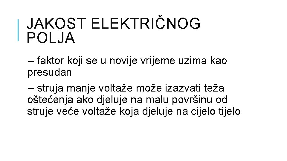 JAKOST ELEKTRIČNOG POLJA – faktor koji se u novije vrijeme uzima kao presudan –