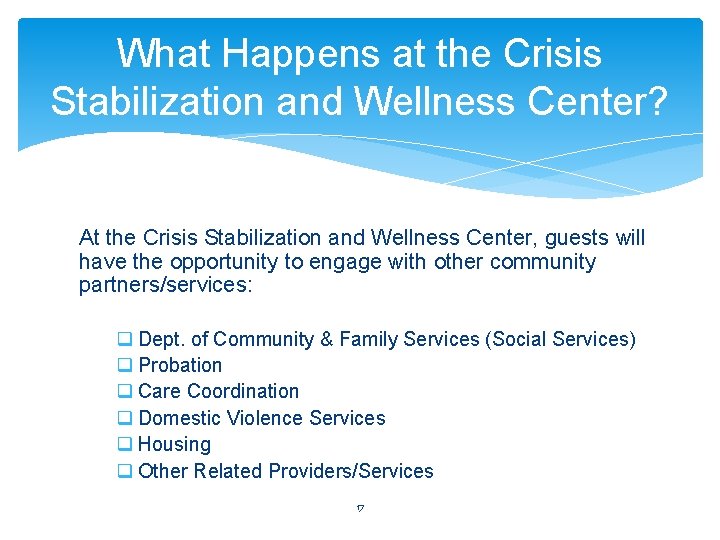 What Happens at the Crisis Stabilization and Wellness Center? At the Crisis Stabilization and