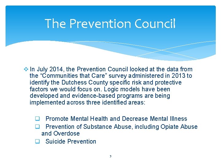 The Prevention Council v In July 2014, the Prevention Council looked at the data